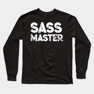 Sarcastic Sass Master Joke Quote T Shirt Snarky Sassy Teens Long Sleeve T-Shirt